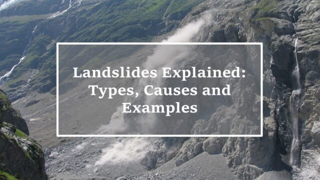 Landslides Explained: Types, Causes and Examples - Yo Nature